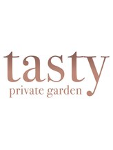 テイスティプライベートガーデン(Tasty private garden)  tasty style