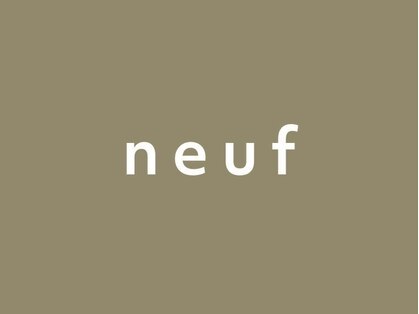 neuf【ヌフ】【2026年4月下旬NEW OPEN（予定）】の写真