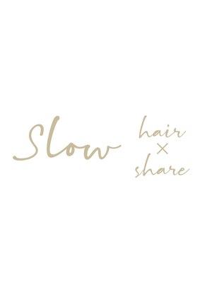 スロウヘアシェア(slow hair×share)