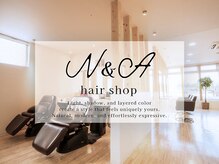 ヘアショップ エヌアンドエー 久喜菖蒲店(hair shop N&A)