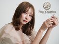 トゥルークリエイション(True Creation)