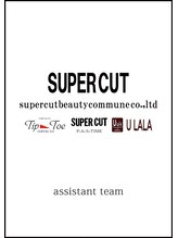 ティップアンドトー ユーカリが丘店(Tip&Toe)&nbsp;SUPERCUT  ASSISTANT