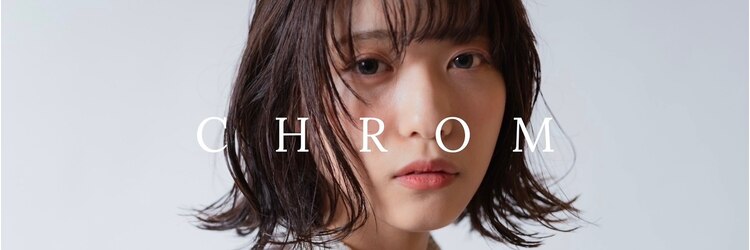 クロム(CHROM)のサロンヘッダー