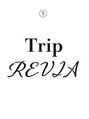 トリップレヴィア(Trip REVIA)/Trip REVIA