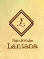 ヘアアンドメイク ランタナ(hair&make Lantana)/Teku