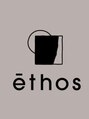 エートス(ethos)/ethos【エートス】