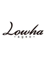 Lowha -ageo- 