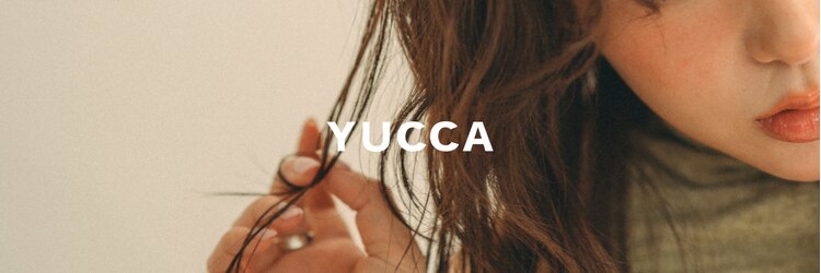 ユッカ 高槻茨木店(YUCCA)のサロンヘッダー