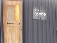 Hair RoWe　【ヘアーロウェ】