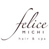 ヘアーアンドスパ フェリーチェ ミチ 野田屋町店(HAIR&SPA felice MICHI)のお店ロゴ