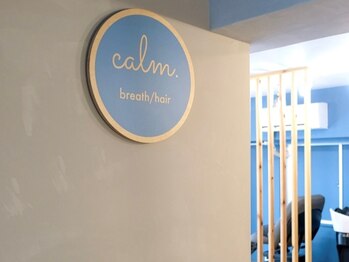カームブレスヘアー(calm breath/hair)の写真/心ほどける、癒しのひととき。あなたに贈る特別な空間。