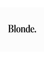 ブロンド(Blonde.) Blonde.
