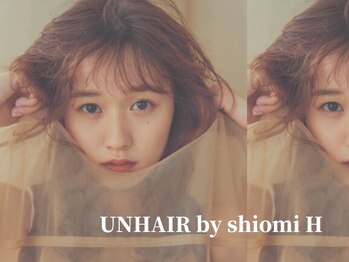 UNHAIR by shiomiH【アンヘアーバイシオミエイチ】