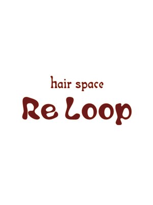 ヘアスペース リループ(HAIR SPACE Re Loop)