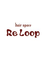 ヘアスペース リループ(HAIR SPACE Re Loop)