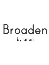 ブローデンバイアノン(Broaden by anon)