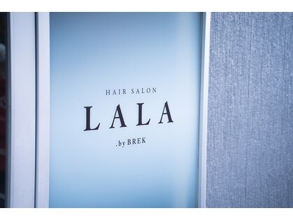 ララ バイ ブレイク(LALA by BREK)の写真