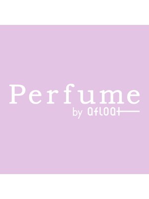 パフューム バイ アフロート 松戸八柱(Perfume by afloat)