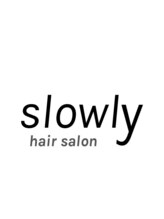 スローリー(slowly) slowly 