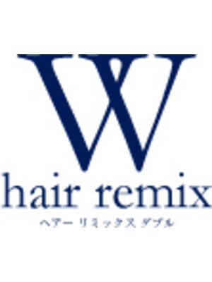 ヘア リミックス ダブル(hair remix W)