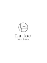 La loe【ラ　ロエ】