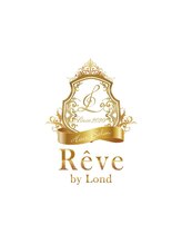 Reve by Lond 仙台 【レーヴバイロンド】