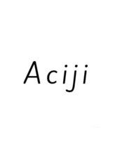 Aciji【アシジ】【 3月20日 NEW OPEN（予定）】