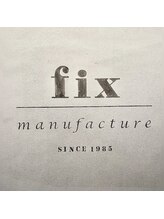fix-manufacture 【フィックス】