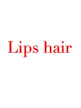 Lips hair　【リップス　ヘアー】
