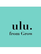 ulu.from Grow【ウルフロムグロウ】