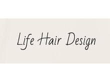 ライフ ヘア デザイン(Life hair design)