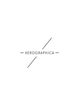 XEROGRAPHICA　【キセログラフィカ】