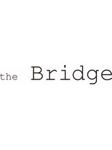 the Bridge【ザ　ブリッジ】