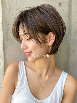 ラ シーク ふじみ野西口店(Ra:seek) 『面長◎』丸いフォルムのショートヘア【Ra.seekふじみ野】