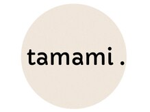 タマミ(tamami)