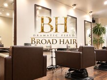 ブロードヘアー(BROAD HAIR)