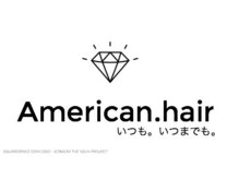 アメリカン ヘアー(American hair)の雰囲気（髪と頭皮を想い数年後のなりたい自分をAmericanで叶えましょう♪）