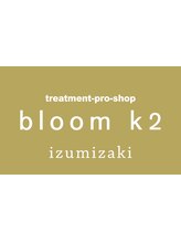 bloom K2 泉崎本店