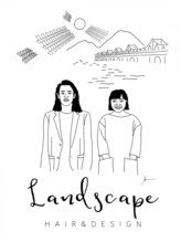 Landscape hair&design【ランドスケープ ヘアーアンドデザイン】