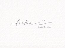 haku ~ヘッドスパ~【4月10日 NEW OPEN(予定)】