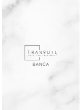 トランクイルバンカ(TRAN9UIL BANCA)&nbsp;堀 かなこ