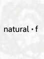 ナチュラルドットエフ(natural・f )/natural . f