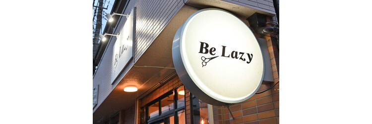ビーレイジー(Be Lazy)のサロンヘッダー