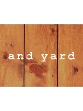 and yard 【アンドヤード】