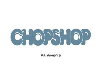 CHOP SHOP at Ameria 宝塚店