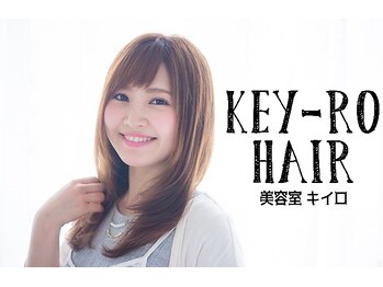 KEY-RO HAIR 【キイロヘアー】