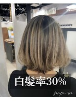 アンドグレイ 千葉船橋店(and gray.) 白髪率30%地肌から若々しく白髪ぼかし×エイジングケア