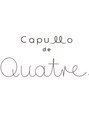 カプロ キャトル(Capullo de Quatre) capullo