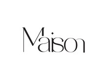 Maison【6月11日NEW OPEN(予定)】