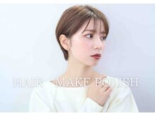 ヘアーメイクポリッシュ 小倉店
